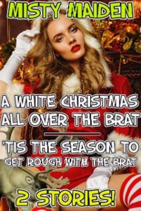 Maiden |  A white Christmas all over the brat/'Tis the season to get rough with the brat | eBook | Sack Fachmedien