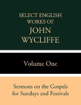 Wycliffe / Arnold |  Select English Works of John Wycliffe | eBook | Sack Fachmedien