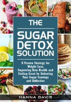 Davis |  The Sugar Detox Solution | eBook | Sack Fachmedien