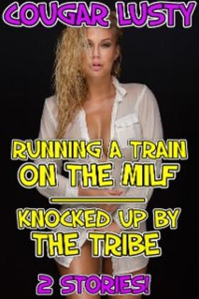 Lusty |  Running a train on the milf/Knocked up by the tribe | eBook | Sack Fachmedien