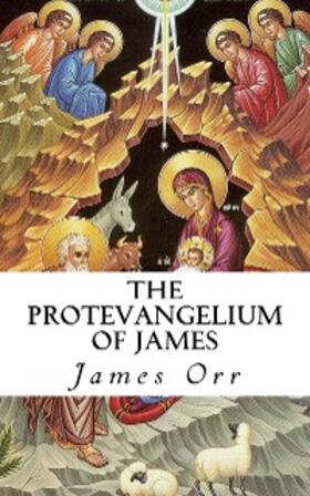 Orr |  The Protoevangelium of James | eBook | Sack Fachmedien
