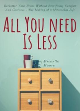 Moore |  All You Need Is Less | eBook | Sack Fachmedien