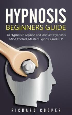 Cooper |  Hypnosis Beginners Guide | eBook | Sack Fachmedien