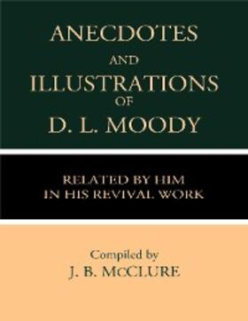 Moody |  Anecdotes & Illustrations of D. L. Moody | eBook | Sack Fachmedien
