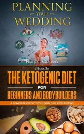 Collins / Jay | Planning Your Wedding - The Ketogenic Diet For Beginners And Bodybuilders | E-Book | www.sack.de