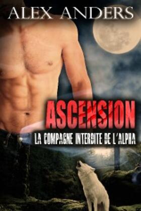 Anders |  Ascension: La compagne Interdite de l'Alpha | eBook | Sack Fachmedien
