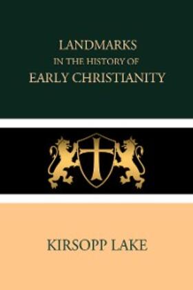 Lake |  Landmarks in the History of Early Christianity | eBook | Sack Fachmedien