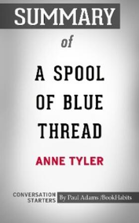 Adams |  Summary of A Spool of Blue Thread | eBook | Sack Fachmedien