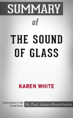 Adams |  Summary of The Sound of Glass | eBook | Sack Fachmedien