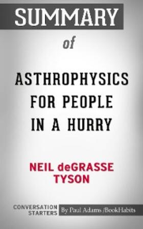 Adams |  Summary of Astrophysics for People in a Hurry | eBook | Sack Fachmedien
