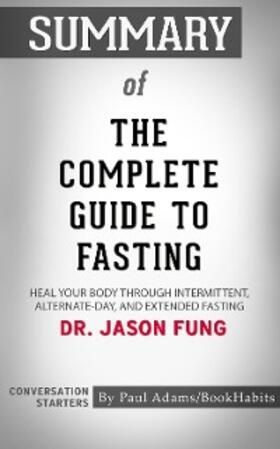 Adams |  Summary of The Complete Guide to Fasting | eBook | Sack Fachmedien