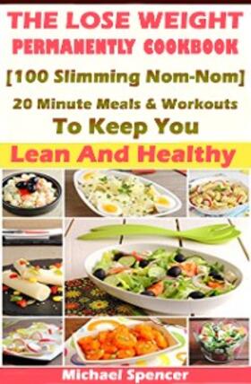 Spencer |  The Lose Weight Permanently Cookbook | eBook | Sack Fachmedien