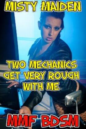 Maiden |  Two mechanics get very rough with me | eBook | Sack Fachmedien
