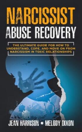Harrison / Dixon |  Narcissist Abuse Recovery | eBook | Sack Fachmedien