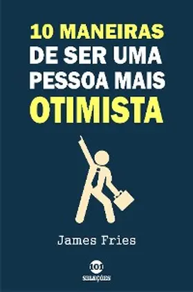 Fries |  10 Maneiras de ser uma pessoa mais otimista | eBook | Sack Fachmedien