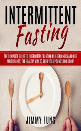 Fung |  Intermittent Fasting | eBook | Sack Fachmedien