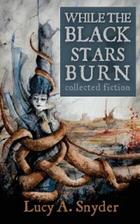 Snyder |  While the Black Stars Burn | eBook | Sack Fachmedien