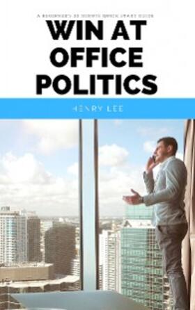 Lee |  Win at Office Politics | eBook | Sack Fachmedien