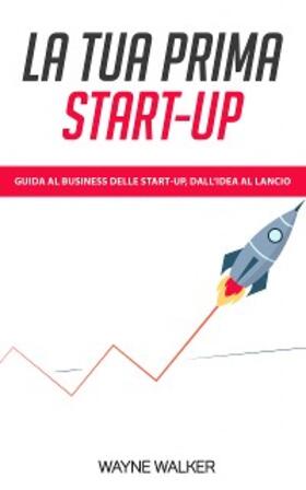 Walker |  La Tua Prima Start-up | eBook | Sack Fachmedien