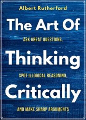 Rutherford |  The Art of Thinking Critically | eBook | Sack Fachmedien