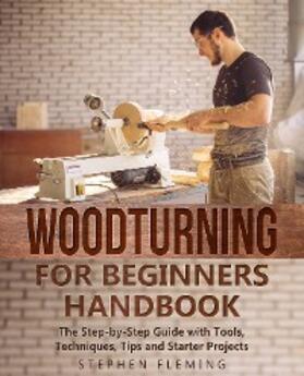 Fleming |  Woodturning for Beginners Handbook | eBook | Sack Fachmedien