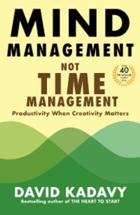 Kadavy |  Mind Management, Not Time Management | eBook | Sack Fachmedien