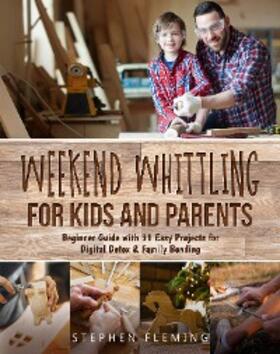 Fleming |  Weekend Whittling For Kids And Parents | eBook | Sack Fachmedien