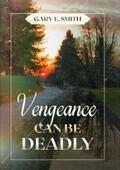 Smith |  Vengeance Can Be Deadly | eBook | Sack Fachmedien