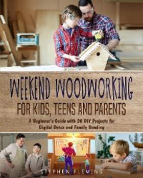 Fleming |  Weekend Woodworking For Kids, Teens and Parents | eBook | Sack Fachmedien