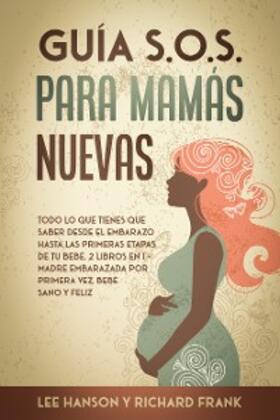 Hanson / Frank |  Guía S.O.S. para Mamás Nuevas | eBook | Sack Fachmedien