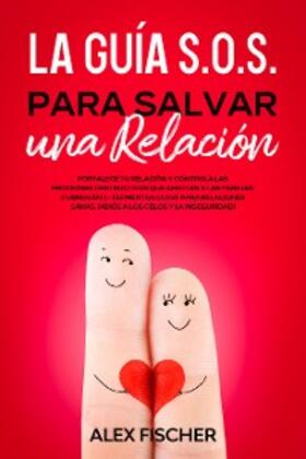Fischer |  La Guía S.O.S. para Salvar una Relación | eBook | Sack Fachmedien