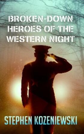 Kozeniewski |  Broken-down Heroes of the Western Night | eBook | Sack Fachmedien