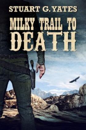 Yates |  Milky Trail to Death | eBook | Sack Fachmedien