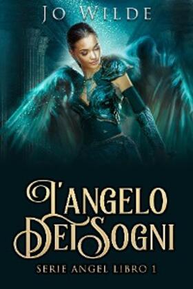 Wilde |  L'angelo Dei Sogni | eBook | Sack Fachmedien