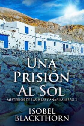Blackthorn |  Una Prisión Al Sol | eBook | Sack Fachmedien