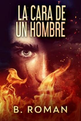 Roman |  La Cara De Un Hombre | eBook | Sack Fachmedien