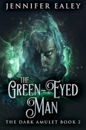 Ealey |  The Green-Eyed Man | eBook | Sack Fachmedien