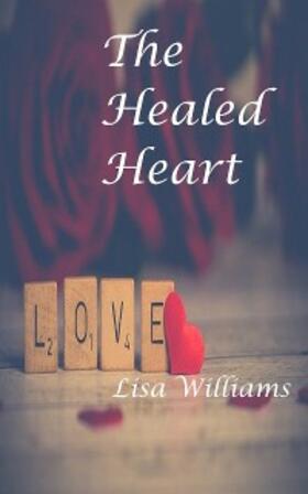 Williams |  The Healed Heart | eBook | Sack Fachmedien