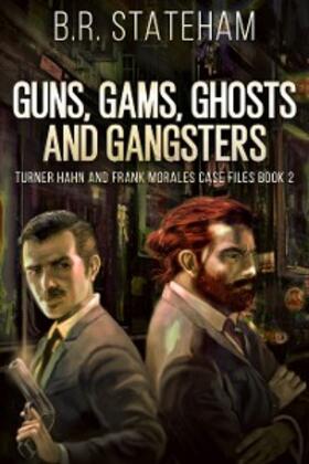Stateham |  Guns, Gams, Ghosts and Gangsters | eBook | Sack Fachmedien