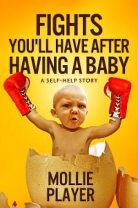Player |  Fights You'll Have After Having A Baby | eBook | Sack Fachmedien