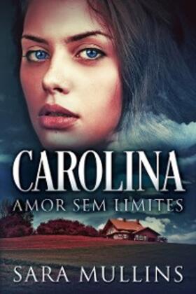 Mullins |  Carolina - Amor Sem Limites | eBook | Sack Fachmedien