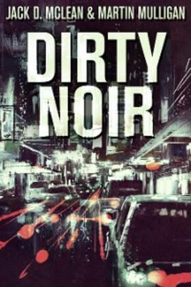 Mulligan / McLean |  Dirty Noir | eBook | Sack Fachmedien