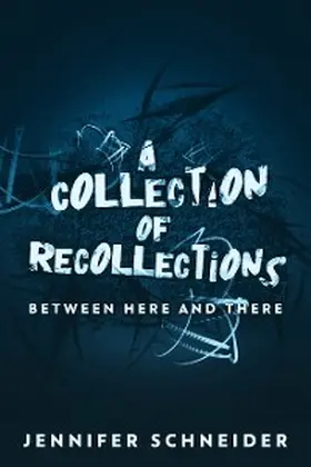 Schneider |  A Collection Of Recollections | eBook | Sack Fachmedien
