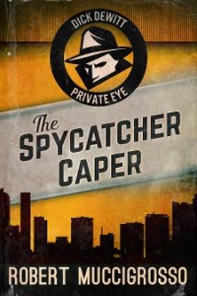 Muccigrosso |  The Spycatcher Caper | eBook | Sack Fachmedien