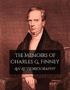 Finney |  The Memoirs of Charles G. Finney | eBook | Sack Fachmedien