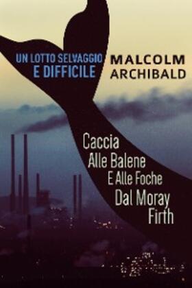 Archibald |  Un Lotto Selvaggio E Difficile | eBook | Sack Fachmedien