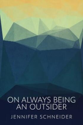 Schneider |  On Always Being An Outsider | eBook | Sack Fachmedien