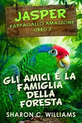Williams |  Gli Amici E La Famiglia Della Foresta Pluviale | eBook | Sack Fachmedien