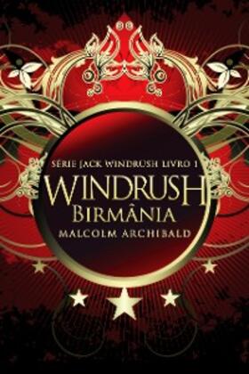 Archibald |  Windrush - Birmânia | eBook | Sack Fachmedien
