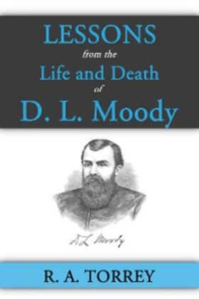 Torrey |  Lessons from the Life and Death of D. L. Moody | eBook | Sack Fachmedien